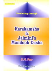 Predicting Through Karakamsha and Jaimini’s Mandook Dasha