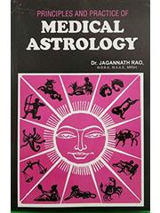 Principles & Practice Of Medical Astrology